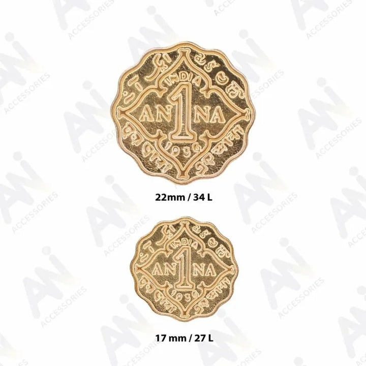 1 Anna Metal Coin Buttons | 17mm(27L) & 22mm(34L)